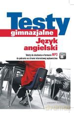 Testy gimnazjalne. Język angielski - Izabela Machaj, Tamara Żelazna [KSIĄŻKA]