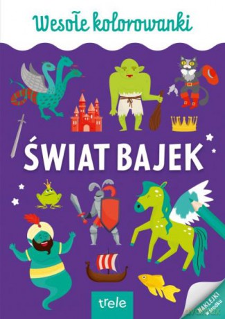 Kolorowanka A4. Świat bajek. Wyd II