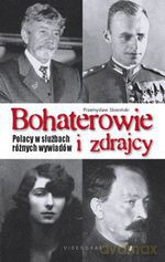Bohaterowie i zdrajcy. Polacy w służbach różnych wywiadów - Przemysław Słowiński [KSIĄŻKA]