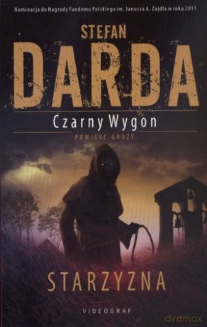 Czarny wygon. Starzyzna (Wyd. 2012) - Stefan Darda [KSIĄŻKA]