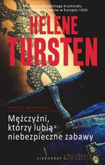 Mężczyźni, którzy lubią niebezpieczne zabawy (dodruk 2012) - Helene Tursten [KSIĄŻKA]