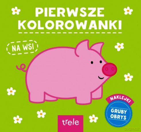 Pierwsze kolorowanki. Na wsi. Wyd III