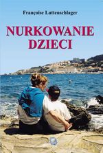 Nurkowanie dzieci - Françoise Luttenschlager [KSIĄŻKA]