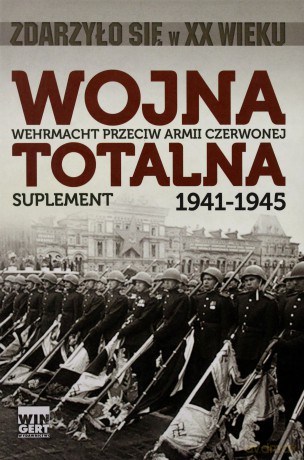 Wojna totalna. Wehrmacht przeciw Armii Czerwonej Suplement 1941-1945 - Albert Seaton [KSIĄŻKA]