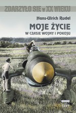 Moje życie w czasie wojny i pokoju - Hans-Urlich Rudel [KSIĄŻKA]