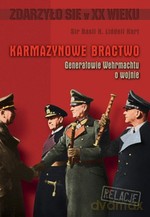 Karmazynowe bractwo. Generałowie Wehrmachtu o wojnie - Basil H. Liddell Hart [KSIĄŻKA]