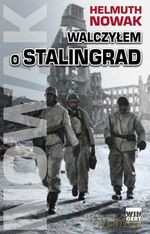 Walczyłem o Stalingrad - Helmuth Nowak [KSIĄŻKA]