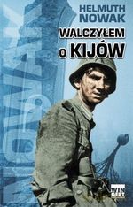 Walczyłem o Kijów - Helmuth Nowak [KSIĄŻKA]