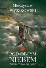 Pod obcym niebem - Mieczysław Wyszkowski [KSIĄŻKA]