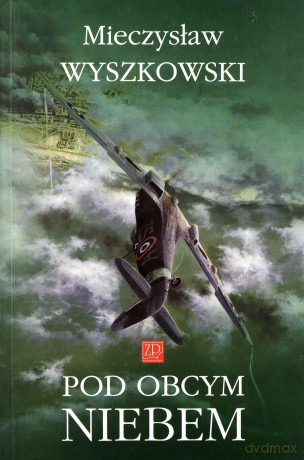 Pod obcym niebem - Mieczysław Wyszkowski [KSIĄŻKA]