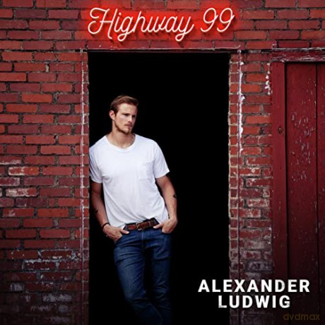 Alexander Ludwig: Highway 99 [CD]