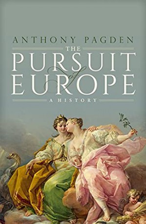 The Pursuit of Europe: A History - Anthony Pagden [KSIĄŻKA]