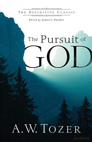The Pursuit of God - A.W. Tozer [KSIĄŻKA]