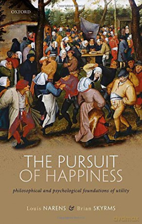 The Pursuit of Happiness: Philosophical and Psychological Foundations of Utility - Louis Narens [KSIĄŻKA]