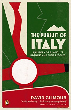 The Pursuit of Italy: A History of a Land, its Regions and their Peoples - David Gilmour [KSIĄŻKA]