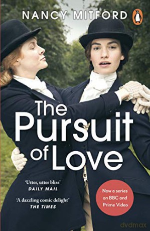 The Pursuit of Love: Now a major series on BBC and Prime Video directed by Emily Mortimer and starring Lily James and Andrew Scott - Nancy Mitford [KSIĄŻKA]