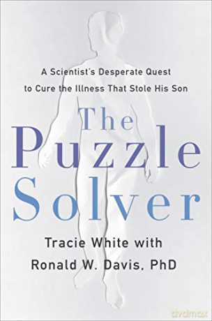 The Puzzle Solver: A Scientist's Desperate Quest to Cure the Illness That Stole His Son - Tracie White [KSIĄŻKA]