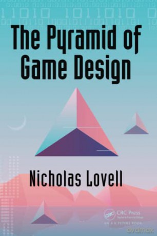 The Pyramid of Game Design: Designing, Producing and Launching Service Games - Nicholas Lovell [KSIĄŻKA]