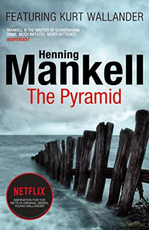 The Pyramid: Kurt Wallander (Kurt Wallander, 9) - Henning Mankell [KSIĄŻKA]