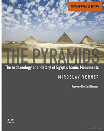 The Pyramids: The Archaeology and History of Egypt's Iconic Monuments (New and updated edition) - Miroslav Verner [KSIĄŻKA]