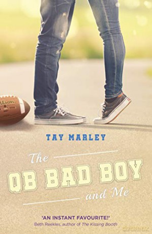 The QB Bad Boy and Me (A Wattpad Novel) - Tay Marley [KSIĄŻKA]