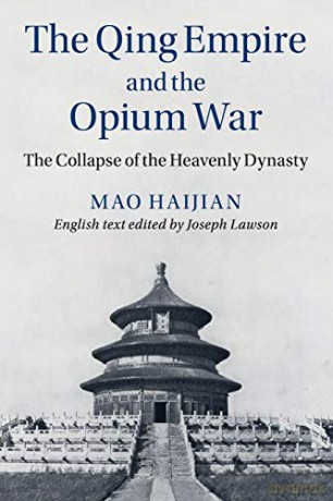 The Qing Empire and the Opium War: The Collapse of the Heavenly Dynasty (The Cambridge China Library) - Haijian Mao [KSIĄŻKA]