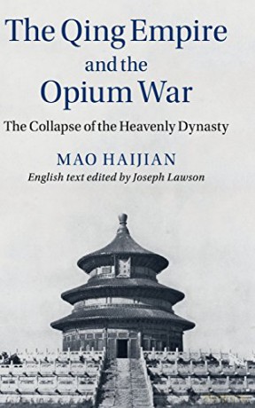 The Qing Empire and the Opium War: The Collapse of the Heavenly Dynasty (The Cambridge China Library) - Haijian Mao [KSIĄŻKA]