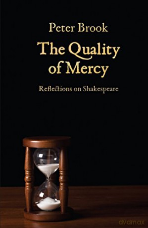 The Quality of Mercy: Reflections on Shakespeare - Peter Brook [KSIĄŻKA]