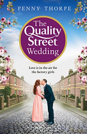 The Quality Street Wedding: a heart-warming and nostalgic historical drama: Book 3 - Penny Thorpe [KSIĄŻKA]
