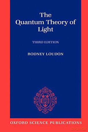 The Quantum Theory of Light (Oxford Science Publications) - Rodney Loudon [KSIĄŻKA]