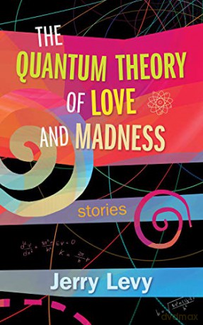The Quantum Theory of Love and Madness: Volume 176 (Essential Prose) - Jerry Levy [KSIĄŻKA]