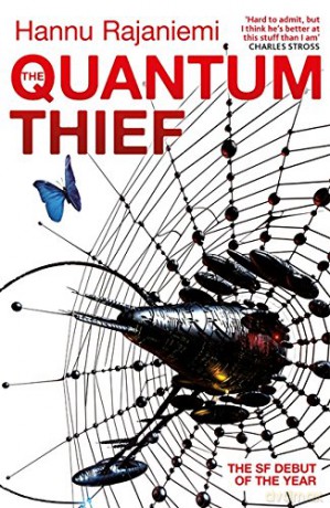 The Quantum Thief: The epic hard SF heist thriller for fans of THE MATRIX and NEUROMANCER (Jean Le Flambeur) - Hannu Rajaniemi [KSIĄŻKA]