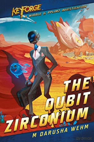 The Qubit Zirconium: A KeyForge Novel - M Darusha Wehm [KSIĄŻKA]