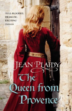 The Queen From Provence: (Plantagenet Saga) (Plantagenet Saga, 6) - Jean Plaidy [KSIĄŻKA]
