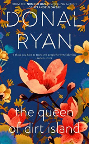 The Queen of Dirt Island: From the Booker-longlisted No.1 bestselling author of Strange Flowers - Donal Ryan [KSIĄŻKA]
