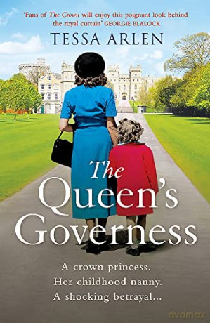 The Queen's Governess: The scandalous and unmissable royal story you won't be able to put down in 2022! - Tessa Arlen [KSIĄŻKA]