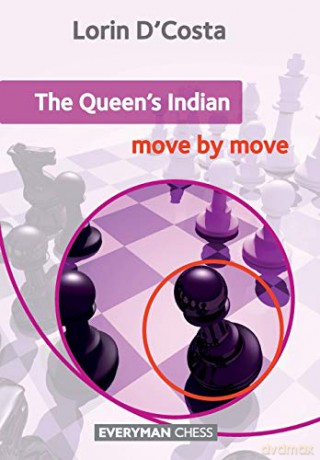 The Queen's Indian: Move by Move (Everyman Chess): Move by Move, The - Lorin D'Costa [KSIĄŻKA]