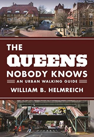The Queens Nobody Knows: An Urban Walking Guide - William B. Helmreich [KSIĄŻKA]