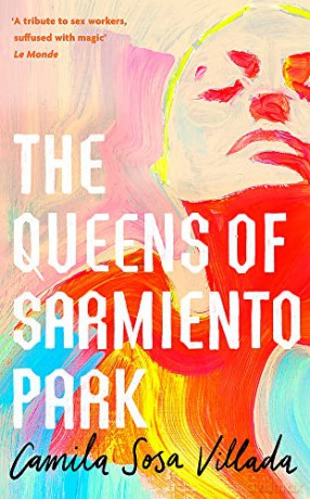 The Queens Of Sarmiento Park - Camila Sosa Villada [KSIĄŻKA]