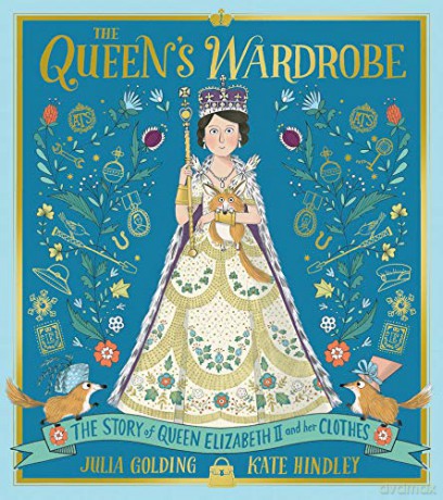 The Queen's Wardrobe: The Story of Queen Elizabeth II and Her Clothes - Julia Golding [KSIĄŻKA]