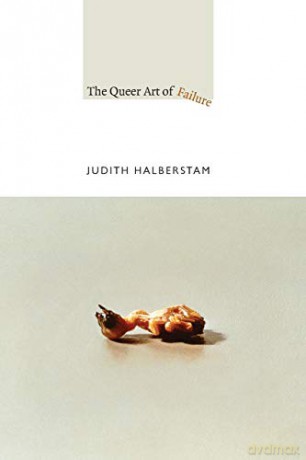 The Queer Art of Failure (A John Hope Franklin Center Book) - Jack Halberstam [KSIĄŻKA]