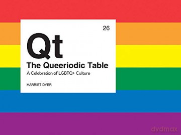 The Queeriodic Table: A Celebration of LGBTQ+ Culture - Harriet Dyer [KSIĄŻKA]
