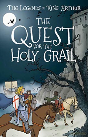 The Quest for the Holy Grail (The Legends of King Arthur, Book 8): The Legends of King Arthur: Merlin, Magic, and Dragons - Tracey Mayhew [KSIĄŻKA]