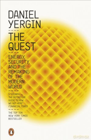 The Quest: Energy, Security and the Remaking of the Modern World - Daniel Yergin [KSIĄŻKA]