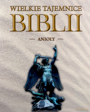 Wielkie Tajemnice Biblii 33: Anioły [KSIĄŻKA]+[DVD] 