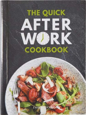 The Quick After-Work Cookbook: From the publishers of the Dairy Diary, 80 speedy recipes with big satisfying flavours that just hit the spot! (Dairy Cookbook) - Kathryn Hawkins [KSIĄŻKA]