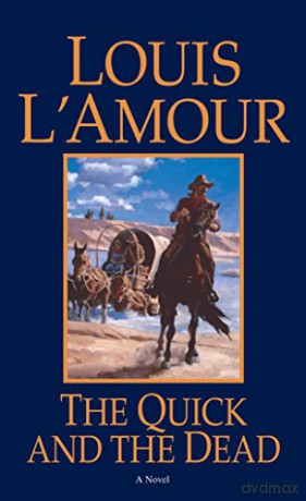 The Quick and the Dead: A Novel - Louis L'Amour [KSIĄŻKA]