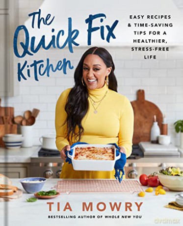 The Quick Fix Kitchen: Easy Recipes and Time-Saving Tips for a Healthier, Stress-Free Life (A Cookbook) - Tia Mowry [KSIĄŻKA]