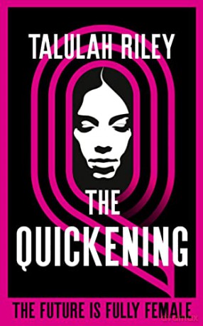 The Quickening: a brilliant, subversive and unexpected dystopia for fans of Vox and The Handmaid's Tale - Talulah Riley [KSIĄŻKA]