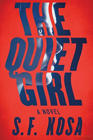 The Quiet Girl: A Novel - S. F. Kosa [KSIĄŻKA]